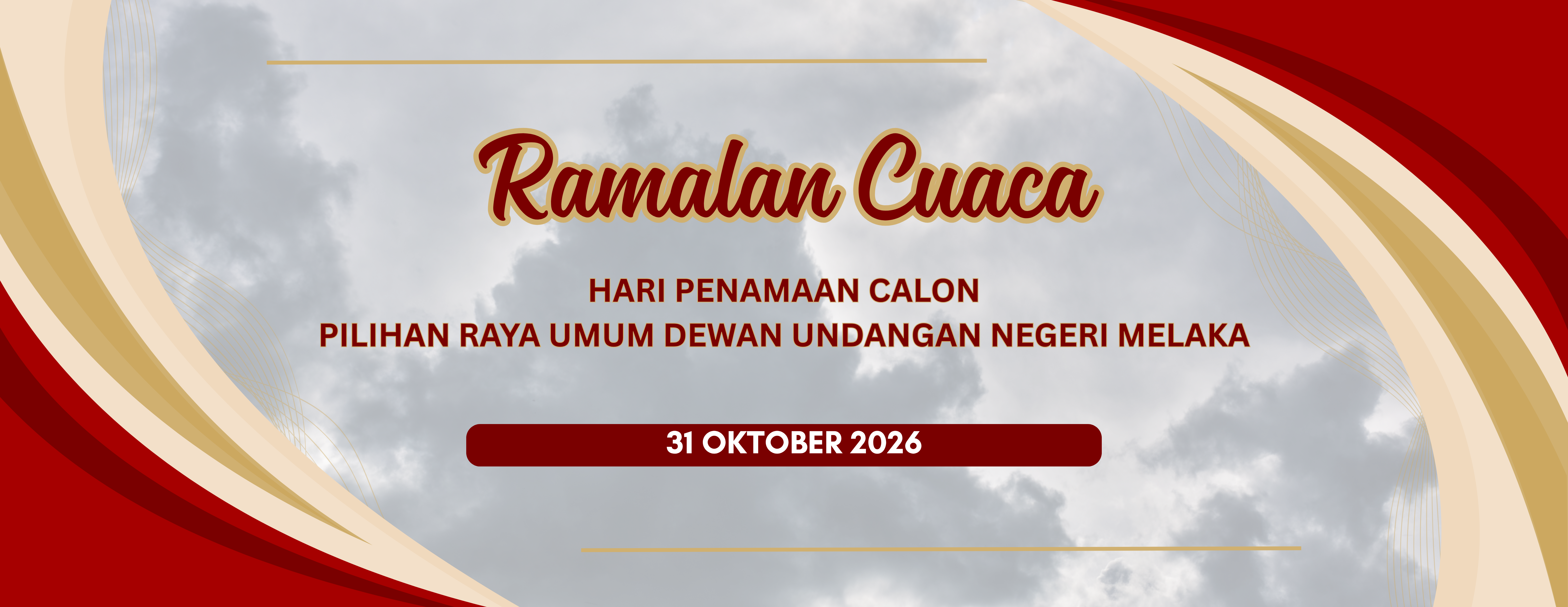 Ramalan Cuaca Hari Penamaan Calon Pilihan Raya Umum Dewan Undangan Negeri Melaka